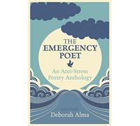The Emergency Poet: An Anti-Stress Poetry Anthology