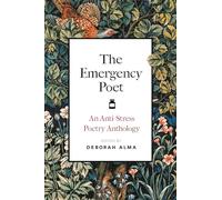 The Emergency Poet: An Anti-Stress Poetry Anthology