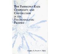 The Emergent EGO: Complexity and Coevolution in the Psychoanalytic Process