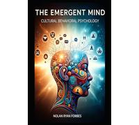 The Emergent Mind: Cultural Behavioral Psychology