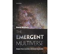 The Emergent Multiverse: Quantum Theory According To The Everett Interpretation