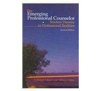 The Emerging Professional Counselor: Student Dreams To Professional Realities
