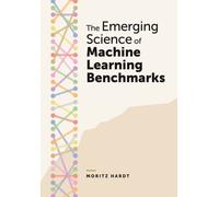 The Emerging Science of Machine Learning Benchmarks
