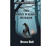 The Emily Walker Murder (Murder in Wolf Creek, Idaho)