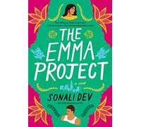 The Emma Project: A Modern Rom Com and Jane Austen Interpretation Centred on the South Asian Raje Family: 4 (The Rajes Series, 4)