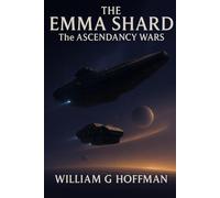 The Emma Shard: The Ascendancy Wars