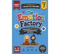 The Emotion Factory: Understanding Your Emotions and Getting Along Better with Others. For Children Ages 6-11.