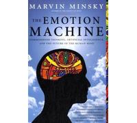 [( The Emotion Machine: Commonsense Thinking, Artificial Intelligence, and the Future of the Human Mind )] [by: Marvin Minsky] [Nov-2007]