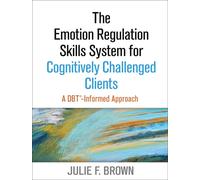 The Emotion Regulation Skills System for Cognitively Challenged Clients, First Edition : A DBT-Informed Approach