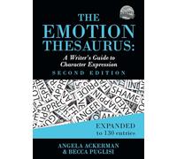The Emotion Thesaurus: A Writer's Guide to Character Expression (Second Edition): 1 (Writers Helping Writers Series)