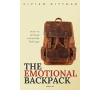 The Emotional Backpack: How to release unhealthy feelings