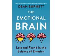 The Emotional Brain: Lost and Found in the Science of Emotion