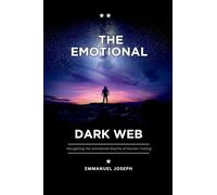 The Emotional Dark Web, Navigating the Unindexed Depths of Human Feeling