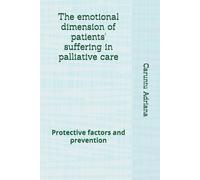 The emotional dimension of patients' suffering in palliative care: Protective factors and prevention