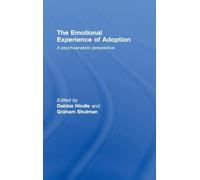 The Emotional Experience of Adoption: A Psychoanalytic Perspective