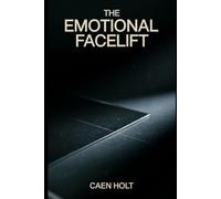 The Emotional Facelift: How to Fix What the Mirror Is Really Showing You