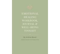 The Emotional Healing Workbook, Journal & Toolkit: A Compassionate Guide to Reconnecting Your Emotions & Feelings, Healing Your Nervous System & Finding Inner Balance