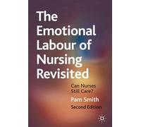 The Emotional Labour of Nursing Revisited: Can Nurses Still Care?