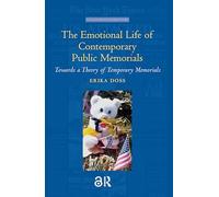 The Emotional Life of Contemporary Public Memorials: Towards a Theory of Temporary Memorials (Meertens ethnology cahier)