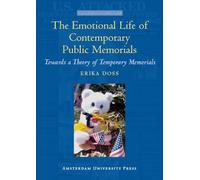 The Emotional Life of Contemporary Public Memorials: Towards a Theory of Temporary Memorials (Meertens ethnology cahier)