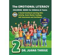 The Emotional Literacy Coloring Book for Children and Teens: A Social Emotional Learning (SEL) Activity Book: Master Feelings, Self-Awareness and ... Character Building Coloring Book Collection)