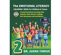The Emotional Literacy Coloring Book for Children and Teens: A Social Emotional Learning (SEL) Activity Book: Master Feelings, Self-Awareness and ... Character Building Coloring Book Collection)