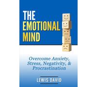 The Emotional Mind: Overcome Anxiety, Stress, Negativity, and Procrastination.: 2 (Personal Power Books)