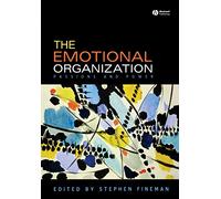 The Emotional Organization: Passions and Power