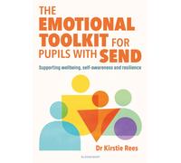 The Emotional Toolkit for Pupils with SEND : Practical strategies to boost mental wellbeing, self-awareness and resilience