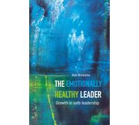 The Emotionally Healthy Leader: Growth in safe leadership