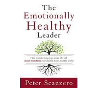 The Emotionally Healthy Leader – Transforming Your Inner Life, Church & Team – Harper Collins (Note: author was not provided in the inputs, so it was omitted.)