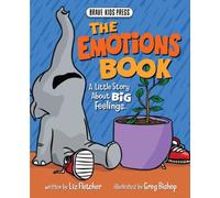 The Emotions Book: A Little Story About Big Emotions (Brave Kids Press)