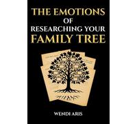 The Emotions of Researching Your Family Tree