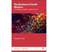 The Emotions of Social Workers: How Reflecting on Feelings Can Enhance Practice (Research in Social Work)