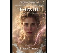 The Empath: The Weight of Unfelt Emotions (The Galactic Federation Chronicles)