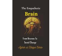 The Empathetic Brain: From Neurons to Social Change