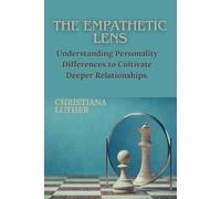 The Empathetic Lens: Understanding Personality Differences to Cultivate Deeper Relationships.