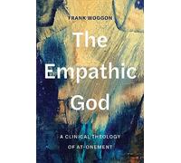The Empathic God: A Clinical Theology of At-Onement