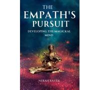 The Empath's Pursuit: Developing the Magickal Mind