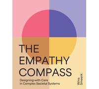 The Empathy Compass : Designing with Care in Complex Societal Systems