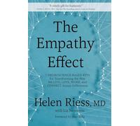The Empathy Effect: Seven Neuroscience-Based Keys for Transforming the Way We Live, Love, Work, and Connect Across Differences
