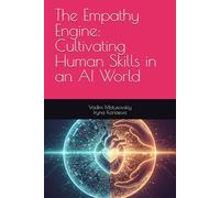The Empathy Engine: Cultivating Human Skills in an AI World (The Support Blueprint Series)