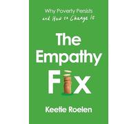 The Empathy Fix : Why Poverty Persists and How to Change it