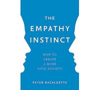 The Empathy Instinct: How to Create a More Civil Society