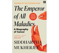 The Emperor of All Maladies : A Biography of Cancer
