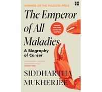 The Emperor of All Maladies: A Biography of Cancer