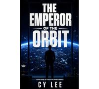 The Emperor of the Orbit: God Is in Low Orbit: A Techno-Thriller Novel (Book 1)