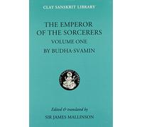 The Emperor of the Sorcerers (Volume 1): 23 (Clay Sanskrit Library)
