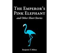 The Emperor’s Pink Elephant and Other Short Stories