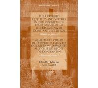 The Emperor’s Qualities and Virtues in the Inscriptions from Augustus to the Beginning of Constantine's Reign: “Mirrors for prince”: Qualités et ... Miroirs au prince?: 42 (Impact of Empire, 42)